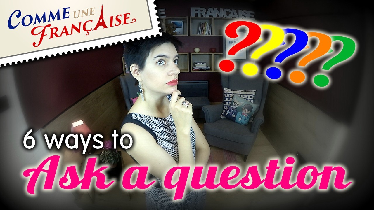 Grammar 101: How to Ask a Yes / No Question - Comme une Française
