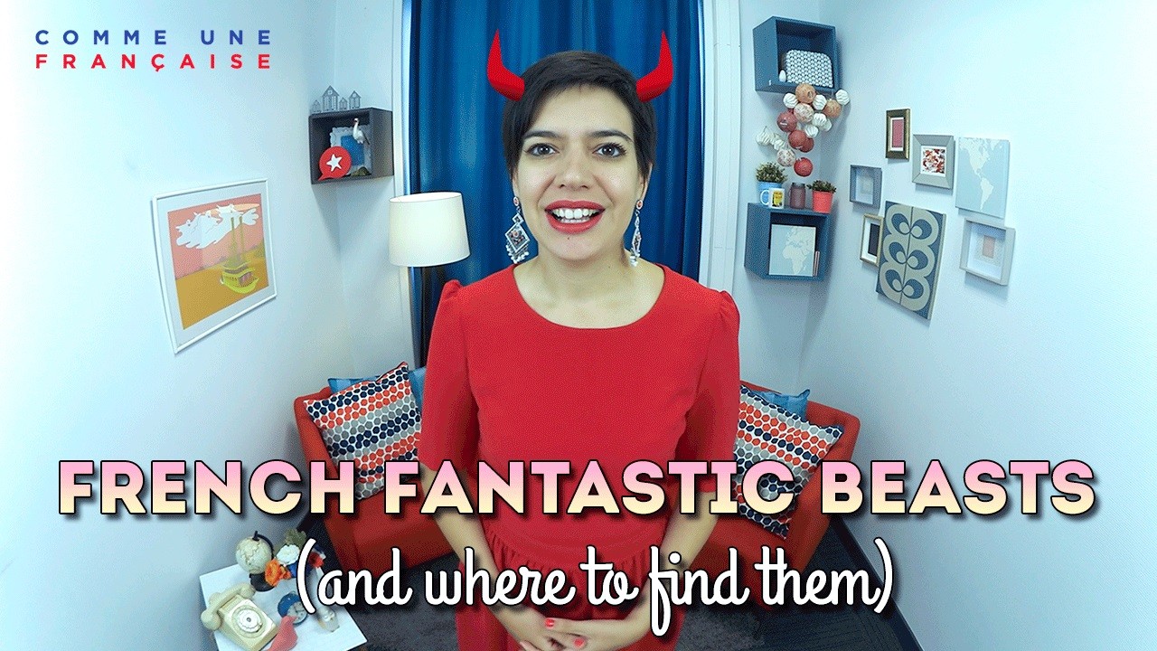French Fantastic Beasts (and Where to Find Them) Comme une Française