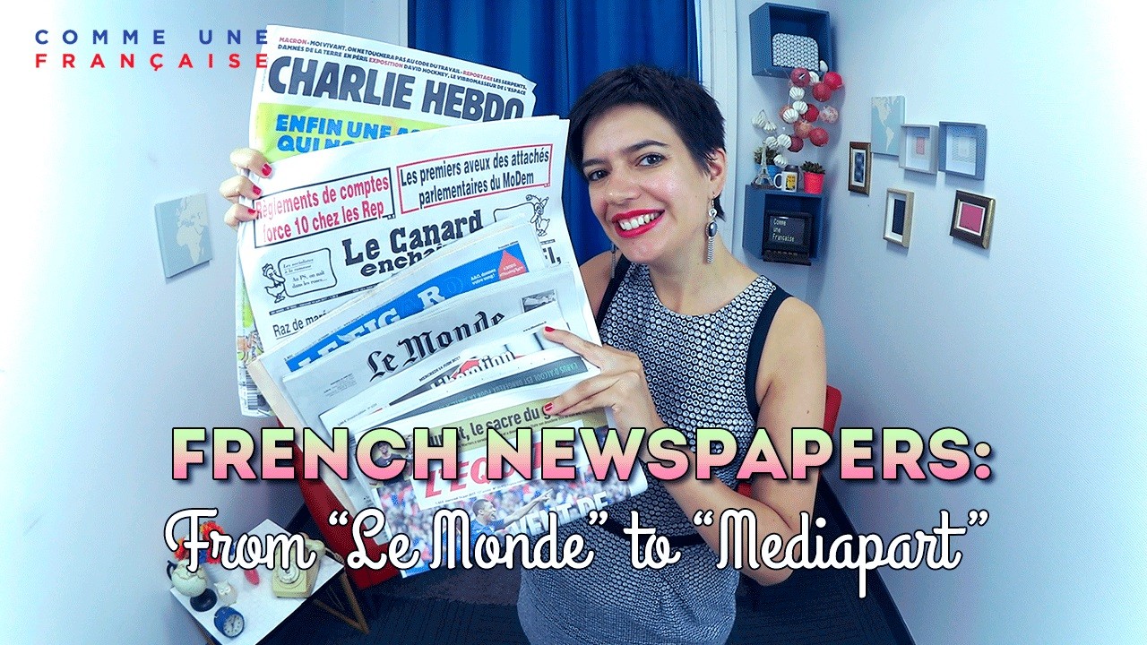 From “Le Monde” to “Mediapart” French Newspapers (To Practice Your