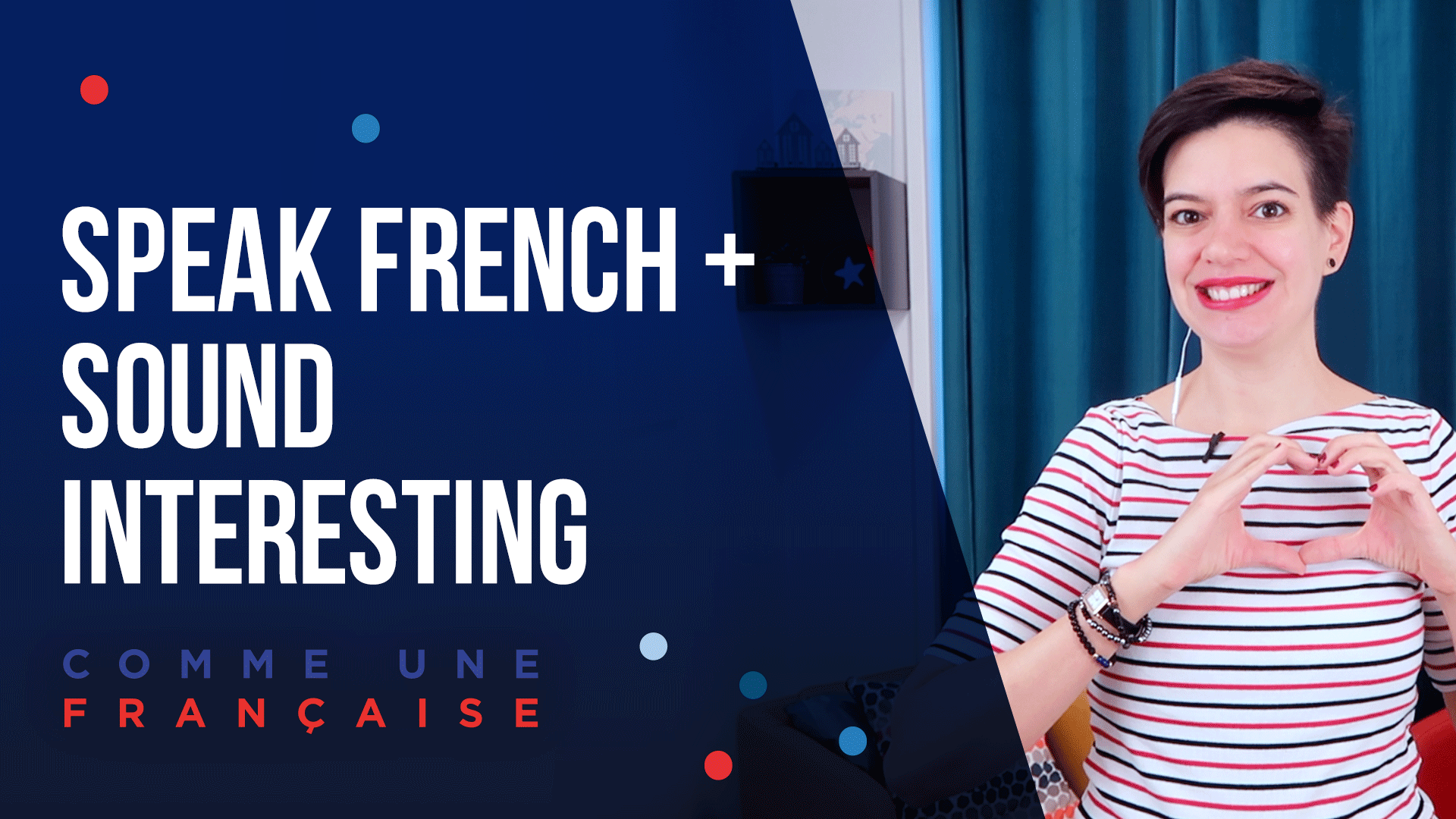 How to Speak French and Not Sound Boring Comme une Française