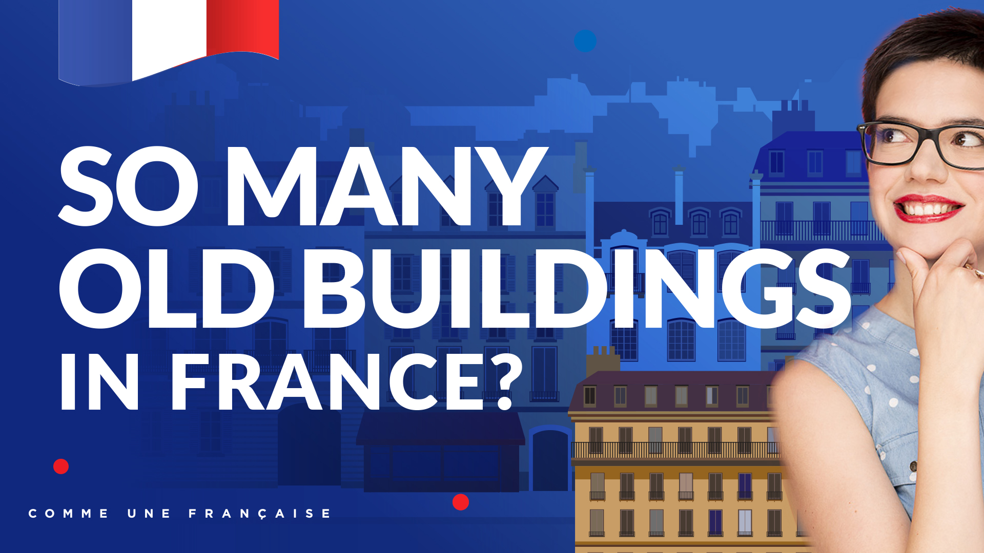 Why The French Never Teardown Old Buildings — Learn French Comme une